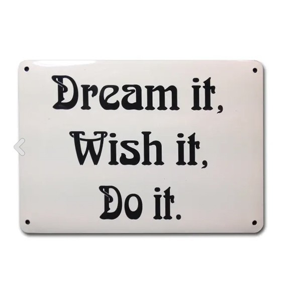 dream it